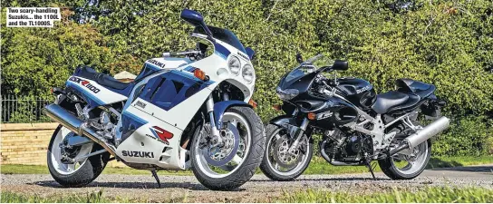  ?? ?? Two scary-handling Suzukis... the 1100L and the TL1000S.