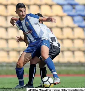  ??  ?? APOSTA. Marco Cruz trocou o FC Porto pelo Sporting