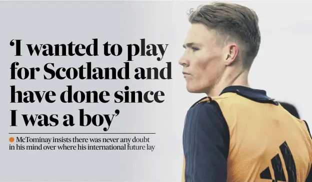  ??  ?? 0 Scott Mctominay looked to Scotland midfielder Darren Fletcher as a role model when he was coming through the ranks at Manchester United.