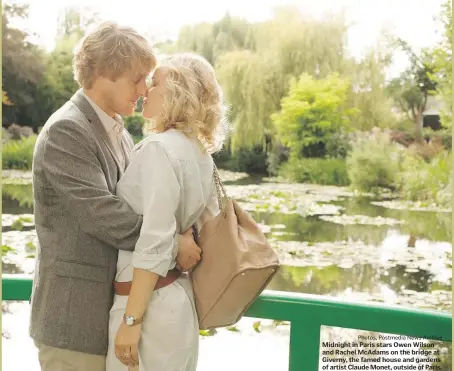  ?? Photos, Postmedia News Archive ?? Midnight in Paris stars Owen Wilson and Rachel Mcadams on the bridge at Giverny, the famed house and gardens of artist Claude Monet, outside of Paris.