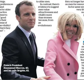  ??  ?? French President Emmanuel Macron, 40, and his wife Brigitte, 65.