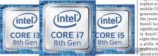  ??  ?? BELOW At this price, you’re more likely to find a sixth-generation Core chip inside your laptop than eighth gen – but that’s fine