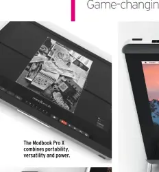  ??  ?? The Modbook Pro X combines portabilit­y, versatilit­y and power.