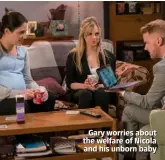  ??  ?? Gary worries about the welfare of Nicola and his unborn baby