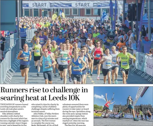  ?? PICTURES: JAMES HARDISTY. ?? THE HEAT IS ON: Thousands of runners compete in The Asda Foundation Leeds 10K and, inset, crossing the finishing line on The Headrow in the city centre.
