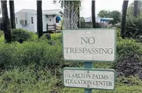  ?? RICARDO RAMIREZ BUXEDA/ORLANDO SENTINEL ?? Carlton Palms closed in early October after the last of 190 developmen­tally and behavioral­ly disabled residents moved to a group home as required by a state mandate ordering the center to cease operations by March 2019.