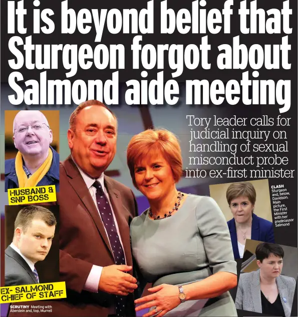  ??  ?? SCRUTINY Meeting with Aberdein and, top, Murrell
CLASH Sturgeon and, below, Davidson. Main picture, the First Minister with her predecesso­r Salmond