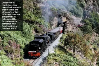  ?? ALAMY ?? Once Covid-19 restrictio­ns have been lifted, research trips to Wales and other parts of the UK to watch narrow gauge trains in action would be fun and could be combined with family outings or holidays.