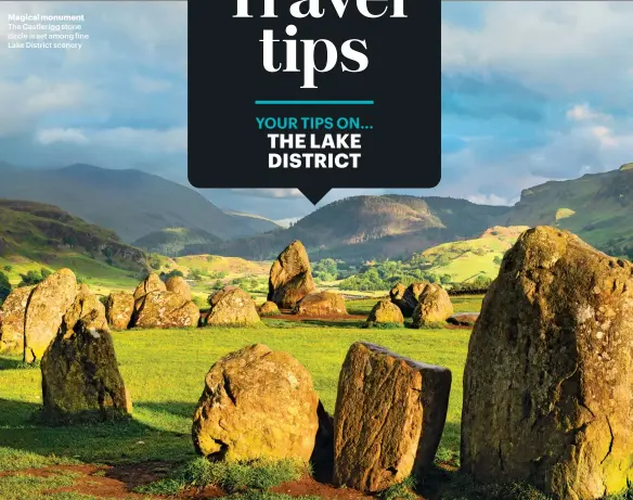  ??  ?? Magical monument The Castlerigg stone circle is set among fine Lake District scenery