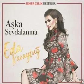  ??  ?? Aşka Sevdalanma
Şiir: Fuzûlî
Beste: Seher Çelik Seslendire­n: Eda Karaytuğ