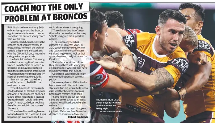  ?? Picture: Cameron Spencer ?? PROBLEMS RUN DEEP: Darius Boyd is swamped by the Roosters on Friday night.