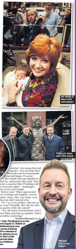  ??  ?? MY WORLD: Mum Cilla with Robert THRILLA: Sons with Cilla statue PROUD: Cilla’s son Robert