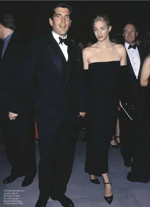  ??  ?? The ultimate glamour couple, John F. Kennedy Jr. and his wife Carolyn Bessette Kennedy, in New York in 1998.