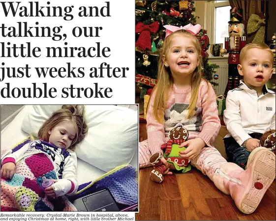  ??  ?? Remarkable recovery: Crystal-Marie Brown in hospital, above, and enjoying Christmas at home, right, with little brother Michael