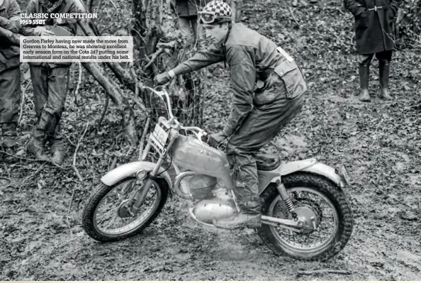  ??  ?? Gordon Farley having now made the move from Greeves to Montesa, he was showing excellent early season form on the Cota 247 putting some internatio­nal and national results under his belt.