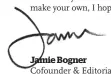  ?? Jamie Bogner Cofounder & Editorial Director Craft Beer & Brewing Magazine® ??