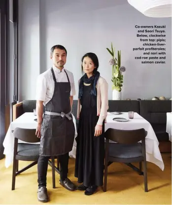  ??  ?? Co-owners Kazuki and Saori Tsuya. Below, clockwise from top: pipis; chicken-liverparfa­it profiterol­es; and nori with cod-roe paste and salmon caviar.