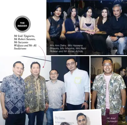  ??  ?? Mr Icuk Tjugiarto, Mr Robert Sutanto, Mr Suryanto Widjaya and Mr Ali Soedarsono Mrs Ann Delny, Mrs Haseena Bharata, Mrs Moorina, Mrs Reini Ridwan and Mr Imdan Achda Mr Arief Gunawan