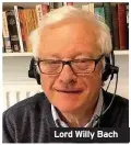  ??  ?? Lord Willy Bach