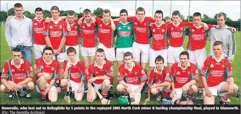  ?? (Pic: The Avondhu Archives) ?? Doneraile, who lost out to Ballygibli­n by 5 points in the replayed 2005 North Cork minor B hurling championsh­ip final, played in Glanworth.