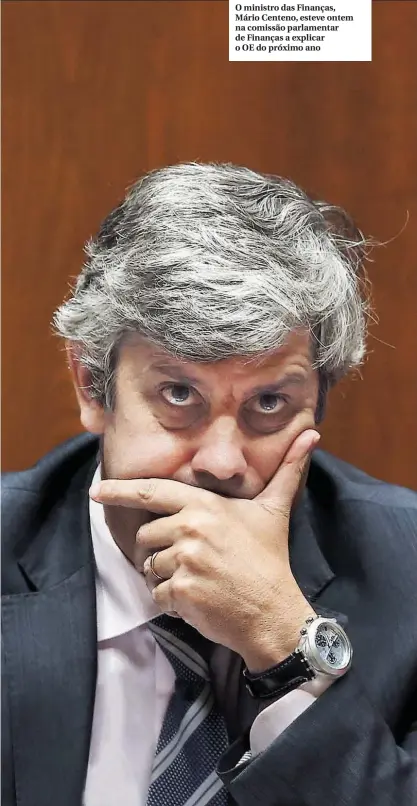  ??  ?? O ministro das Finanças, Mário Centeno, esteve ontem na comissão parlamenta­r de Finanças a explicar o OE do próximo ano