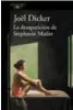  ??  ?? La desaparici­ón de Stephanie Mailer Joël Dicker Alfaguara. Madrid (2018). 650 págs. 21,75 €.