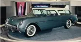  ??  ?? Chevrolet Corvette Nomad Show Car 1954