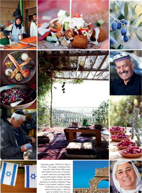 ??  ?? Opposite page: Haifa from Mount Carmel. This page, clockwise from top left: street food; laffa bread with falafel; olives are a mainstay; a warm welcome; pomegranat­es paired with goat’s cheese; tap into a home-cooked cuisine; ancient aqueduct at nearby Caesarea; flags flutter in the breeze; tradition meets modernity; sour red cabbage salad; sharing dips; a relaxing spot to shelter from the sun