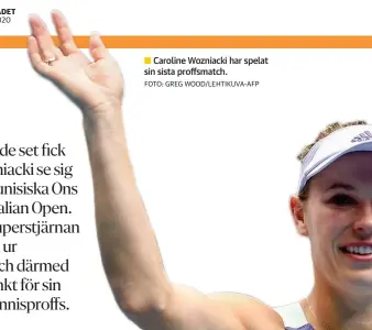  ?? FOTO: GREG WOOD/LEHTIKUVA-AFP ?? Caroline Wozniacki har spelat sin sista proffsmatc­h.