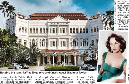  ??  ?? Hotel to the stars: Raffles Singapore and (inset) guest Elizabeth Taylor