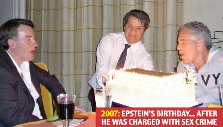  ?? ?? 2007: EPSTEIN’S BIRTHDAY... AFTER HE WAS CHARGED WITH SEX CRIME