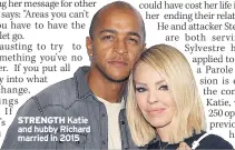  ??  ?? STRENGTH Katie and hubby Richard married in 2015