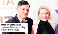  ??  ?? Mathew Horne and Joanna Page, who play Gavin and Stacey