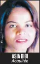  ??  ?? ASIA BIBI Acquitée