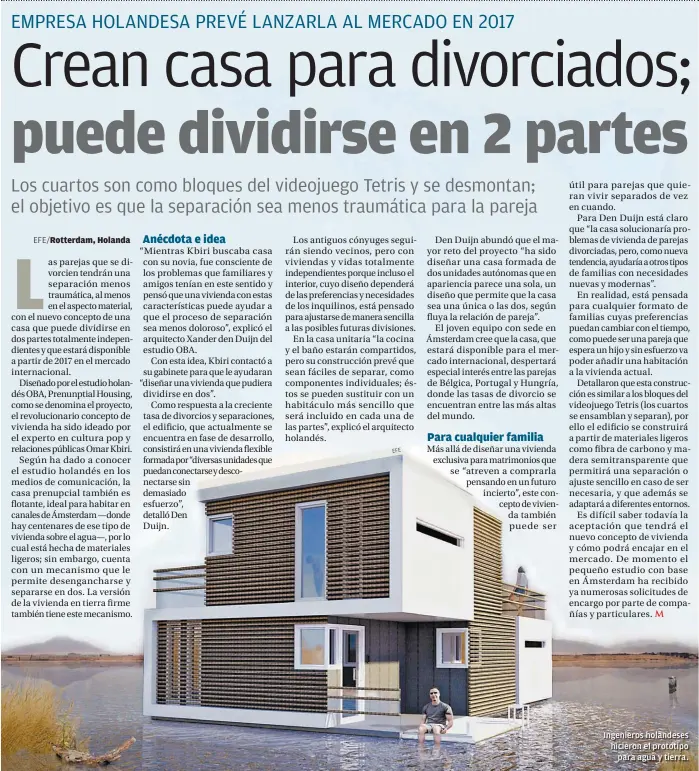  ??  ?? Holanda Ingenieros holandeses hicieron el prototipo para agua y tierra.