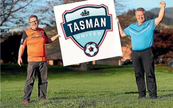  ?? PHOTO: MARION VAN DIJK/FAIRFAX NZ ?? Stu Reid, head of Tasman United supporters, left and Clive Beaumont, general manager of Tasman United.