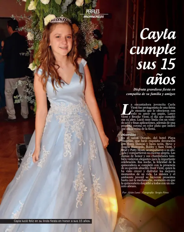  ??  ?? Cayla lució feliz en su linda fiesta en honor a sus 15 años.