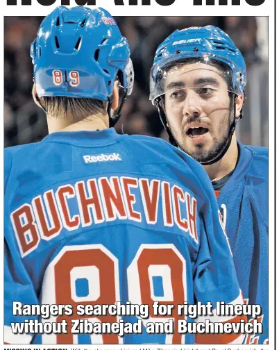  ?? Getty Images ?? MISSING IN ACTION: With the absence of injured Mika Zibanejad (right) and Pavel Buchnevich, the Rangers’ winning ways have tapered off. The Blueshirts are 4-4-1 in their last nine games.