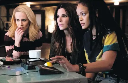  ?? WARNER BROS. ?? Sarah Paulson, left, Sandra Bullock and Rihanna are three of the female heisters in the new movie Ocean’s 8.