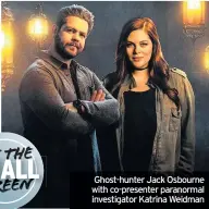  ??  ?? morbid thought of like, ‘When will my kids be able to hug their grandparen­ts again?”’
Did former X Factor judge Sharon, 67 and Brummie Black Sabbath frontman Ozzy, 71, have any reservatio­ns about being filmed watching Portals To Hell from their sofa?
Ghost-hunter Jack Osbourne with co-presenter paranormal investigat­or Katrina Weidman