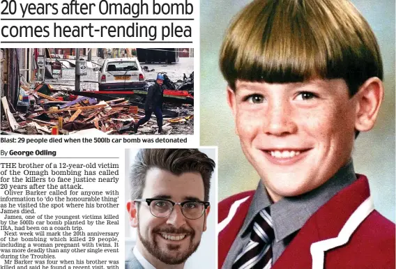  ??  ?? Blast: 29 people died when the 500lb car bomb was detonated Brother: Oliver Barker Innocent: James Barker, 12, lost his life during a coach trip