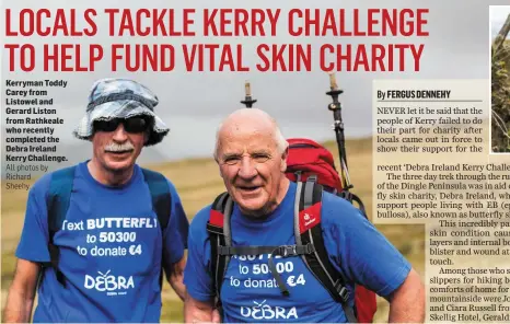  ?? Kerryman Toddy Carey from Listowel and Gerard Liston from Rathkeale who recently completed the Debra Ireland Kerry Challenge. All photos by Richard Sheehy. ??