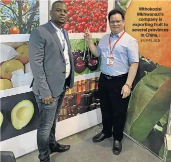  ?? / SUPPLIED ?? Mthokozisi Mkhwanazi’s company is exporting fruit to several provinces in China.