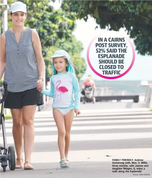  ?? Picture: ANNA ROGERS ?? FAMILY FRIENDLY: Andrew Armstrong with, Max, 3, Millie, three months, wife Joanne and daughter Imogen, 6, enjoy a walk along the Esplanade.