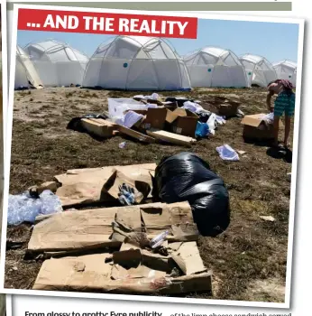  ??  ?? ... AND THE REALITY From glossy to grotty: Fyre publicity shots with models including Bella Hadid (centre in white) — and the scenes that greeted festivalgo­ers