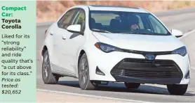  ?? DAVID DEWHURST PHOTOGRAPH­Y ?? Compact Car: Toyota Corolla Liked for its “strong reliabilit­y” and ride quality that’s “a cut above for its class.” Price as tested: $20,652