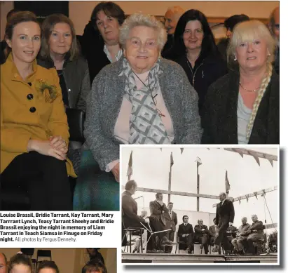  ?? All photos by Fergus Dennehy. ?? Louise Brassil, Bridie Tarrant, Kay Tarrant, Mary Tarrrant Lynch, Teasy Tarrant Sheehy and Bridie Brassil enjoying the night in memory of Liam Tarrant in Teach Siamsa in Finuge on Friday night.