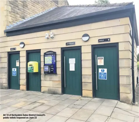  ??  ?? All 10 of Derbyshire Dales District Council’s public toilets reopened on June 22