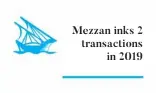  ??  ?? Mezzan inks 2 transactio­ns
in 2019