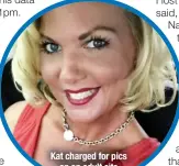  ??  ?? Kat charged for pics
on an adult site